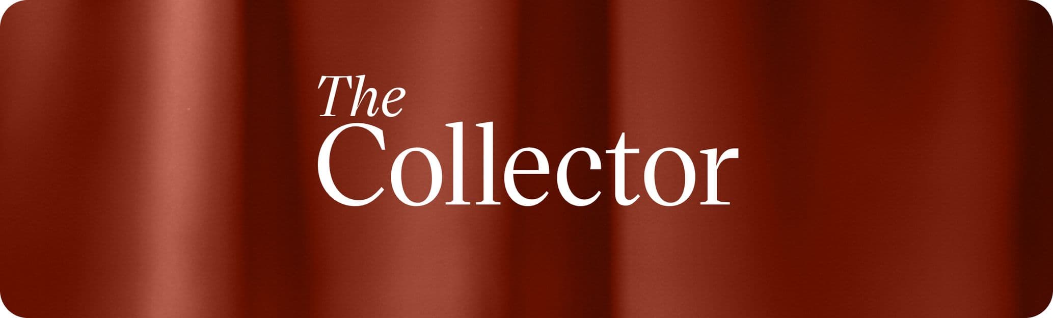 Text "The Collector" on a dark red background with a subtle gradient effect.