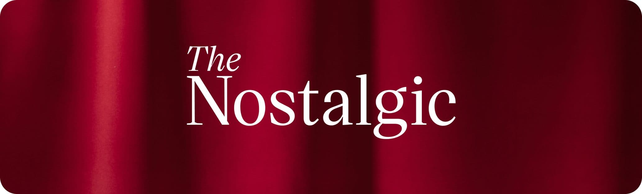 Text "The Nostalgic" on a rich red background with a subtle gradient and rounded corners.